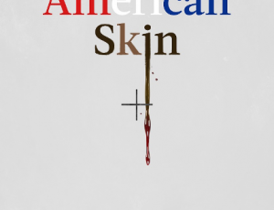 Nate Parker's "American Skin" Comes to Theaters and VOD on Friday, January 15